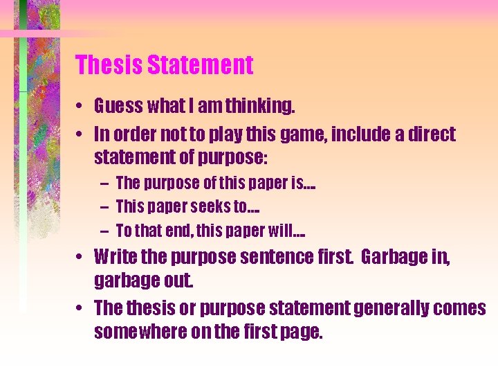 Thesis Statement • Guess what I am thinking. • In order not to play