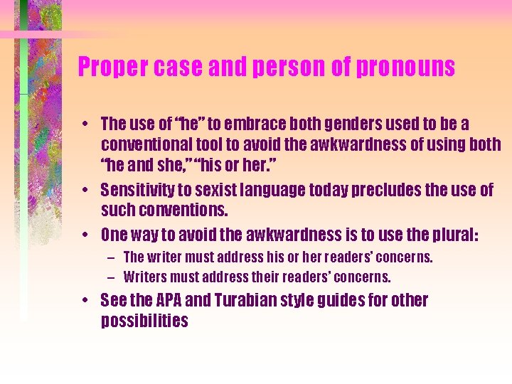 Proper case and person of pronouns • The use of “he” to embrace both