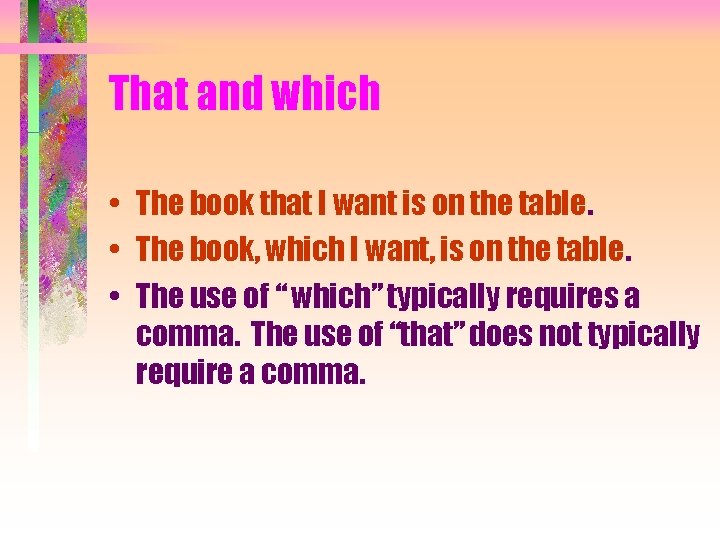 That and which • The book that I want is on the table. •