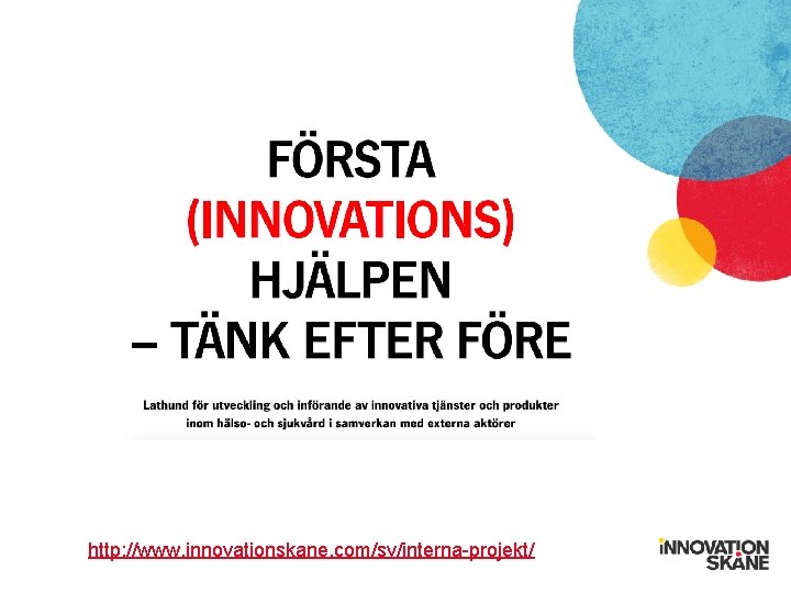 http: //www. innovationskane. com/sv/interna-projekt/ 