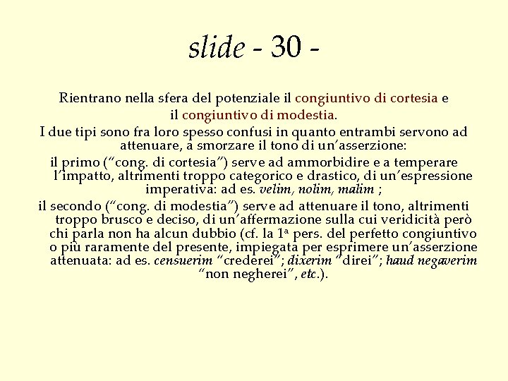 slide - 30 Rientrano nella sfera del potenziale il congiuntivo di cortesia e il