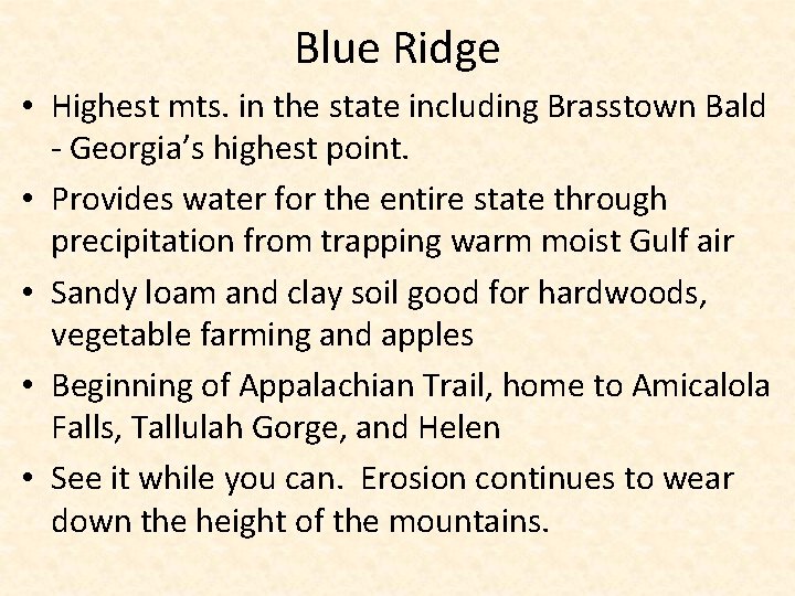 Blue Ridge • Highest mts. in the state including Brasstown Bald - Georgia’s highest