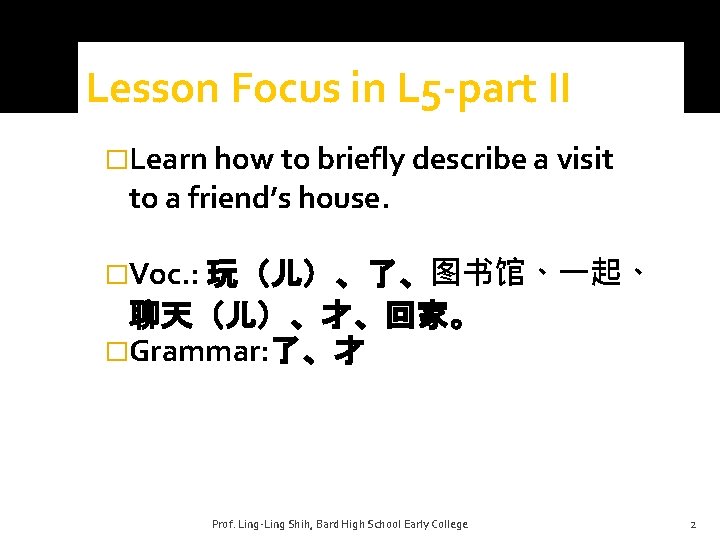 Lesson Focus in L 5 -part II �Learn how to briefly describe a visit