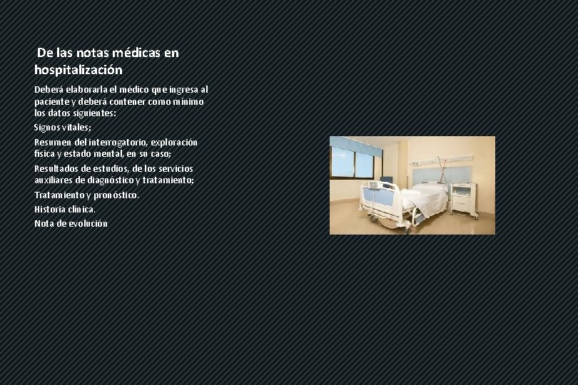 De las notas médicas en hospitalización Deberá elaborarla el médico que ingresa al paciente