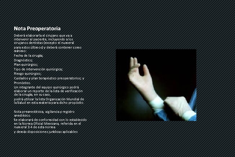 Nota Preoperatoria Deberá elaborarla el cirujano que va a intervenir al paciente, incluyendo a