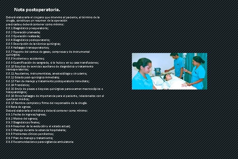 Nota postoperatoria. Deberá elaborarla el cirujano que intervino al paciente, al término de la