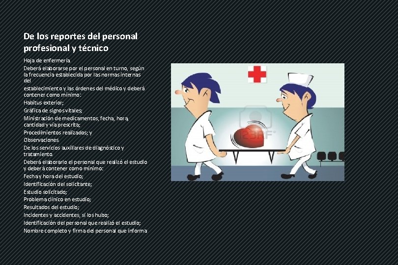 De los reportes del personal profesional y técnico Hoja de enfermería. Deberá elaborarse por