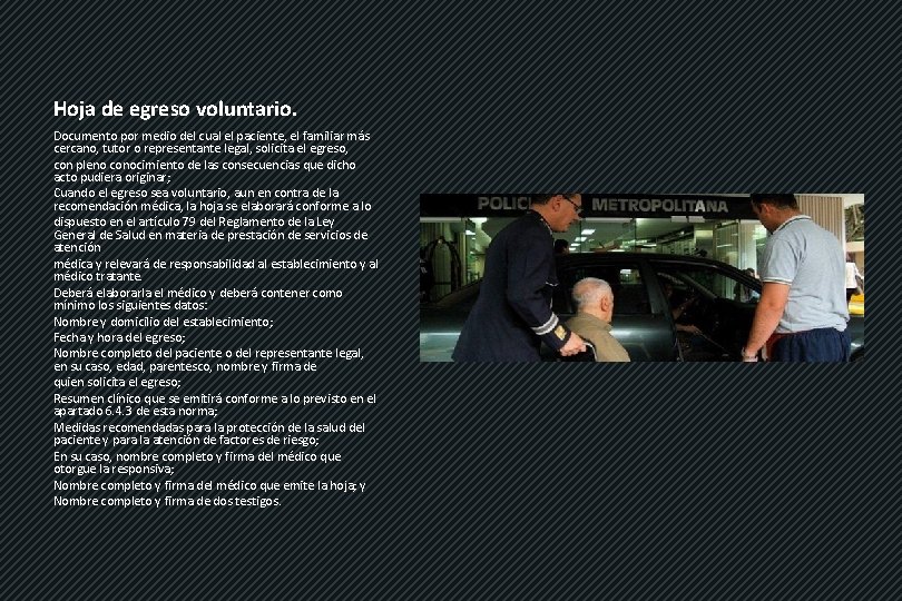 Hoja de egreso voluntario. Documento por medio del cual el paciente, el familiar más