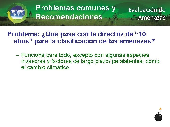 Problemas comunes y Recomendaciones Evaluación de Amenazas Problema: ¿Qué pasa con la directriz de