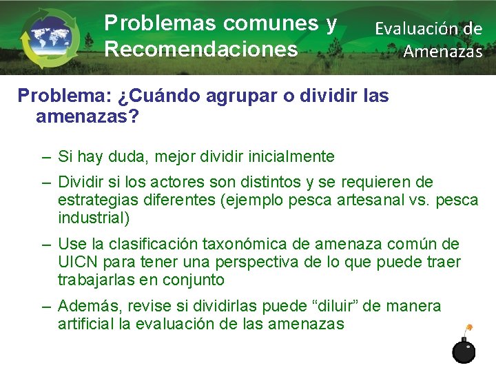 Problemas comunes y Recomendaciones Evaluación de Amenazas Problema: ¿Cuándo agrupar o dividir las amenazas?