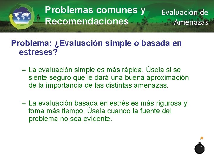 Problemas comunes y Recomendaciones Evaluación de Amenazas Problema: ¿Evaluación simple o basada en estreses?