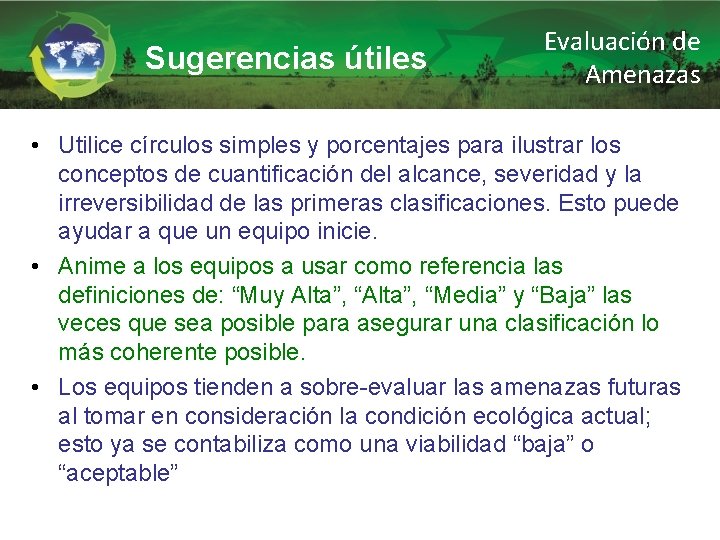 Sugerencias útiles Evaluación de Amenazas • Utilice círculos simples y porcentajes para ilustrar los