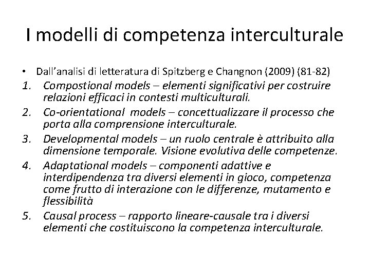 I modelli di competenza interculturale • Dall’analisi di letteratura di Spitzberg e Changnon (2009)