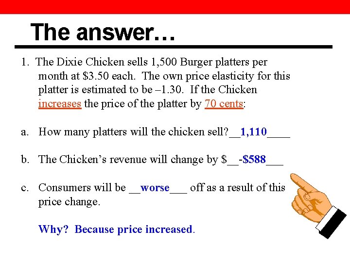The answer… 1. The Dixie Chicken sells 1, 500 Burger platters per month at