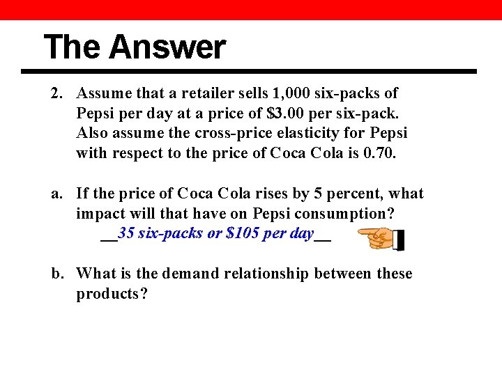 The Answer 2. Assume that a retailer sells 1, 000 six-packs of Pepsi per
