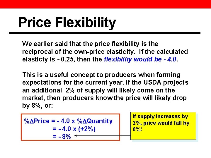 Price Flexibility We earlier said that the price flexibility is the reciprocal of the