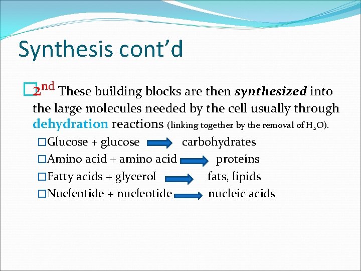 Synthesis cont’d � 2 nd These building blocks are then synthesized into the large