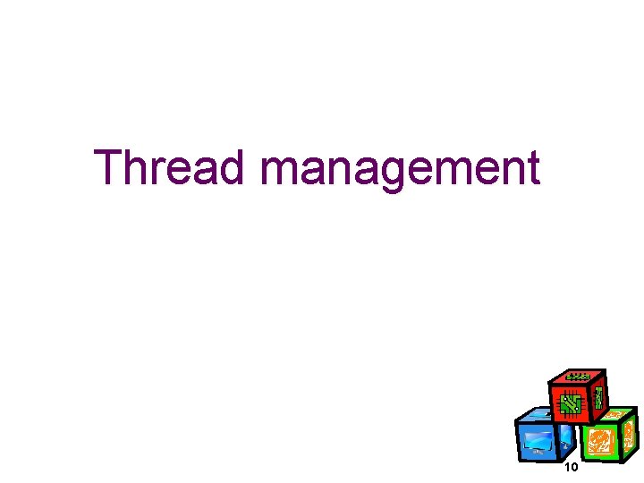 Thread management 10 