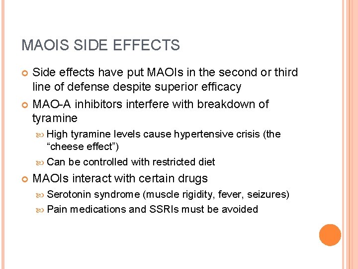 MAOIS SIDE EFFECTS Side effects have put MAOIs in the second or third line