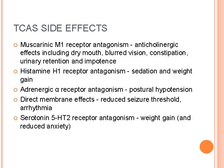 TCAS SIDE EFFECTS Muscarinic M 1 receptor antagonism - anticholinergic effects including dry mouth,