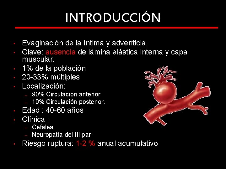INTRODUCCIÓN • • • Evaginación de la íntima y adventicia. Clave: ausencia de lámina INTRODUCCIÓN • • • Evaginación de la íntima y adventicia. Clave: ausencia de lámina