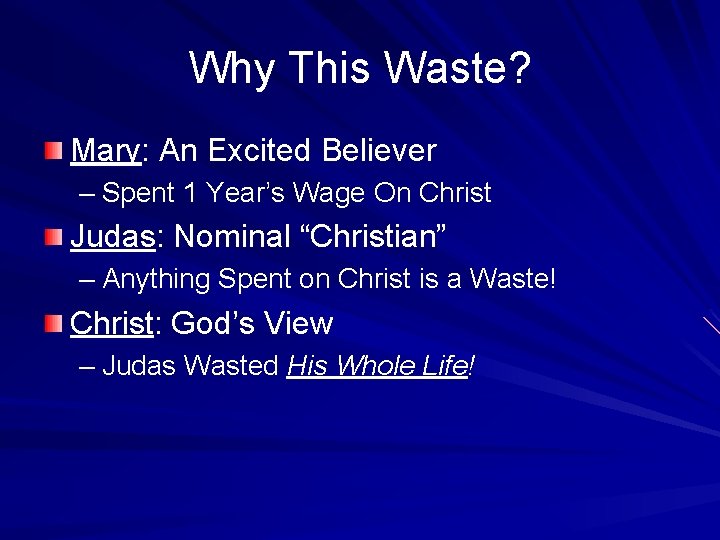 Why This Waste? Mary: An Excited Believer – Spent 1 Year’s Wage On Christ