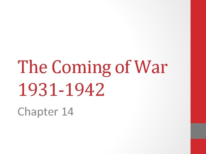 The Coming of War 1931 -1942 Chapter 14 