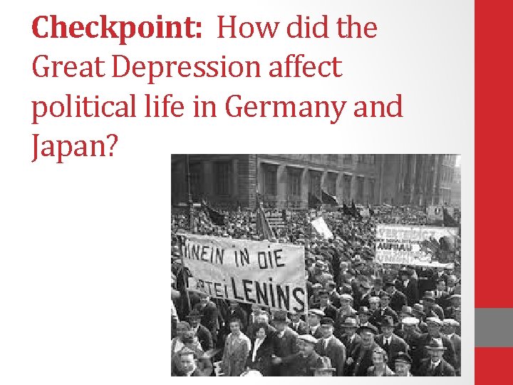 Checkpoint: How did the Great Depression affect political life in Germany and Japan? 
