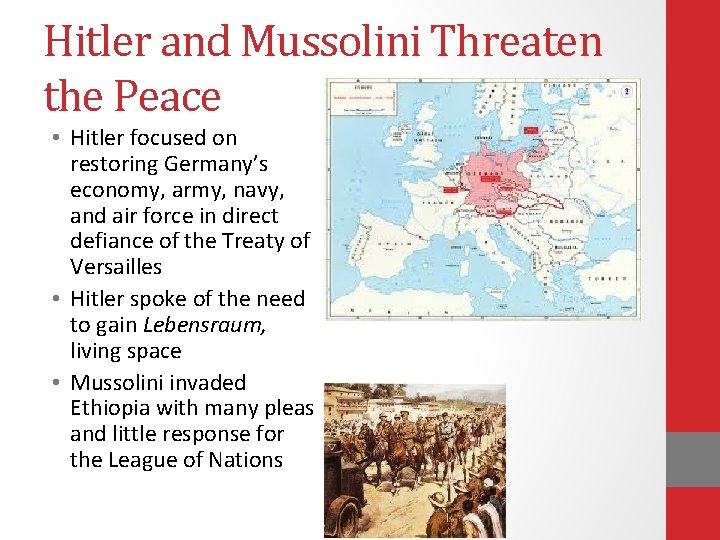 Hitler and Mussolini Threaten the Peace • Hitler focused on restoring Germany’s economy, army,