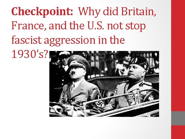 Checkpoint: Why did Britain, France, and the U. S. not stop fascist aggression in