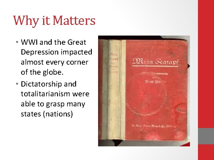 Why it Matters • WWI and the Great Depression impacted almost every corner of
