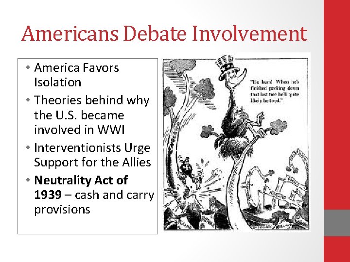 Americans Debate Involvement • America Favors Isolation • Theories behind why the U. S.