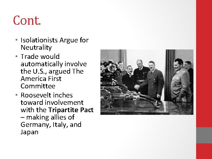Cont. • Isolationists Argue for Neutrality • Trade would automatically involve the U. S.