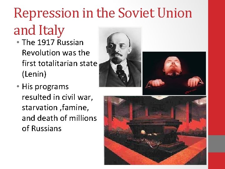 Repression in the Soviet Union and Italy • The 1917 Russian Revolution was the