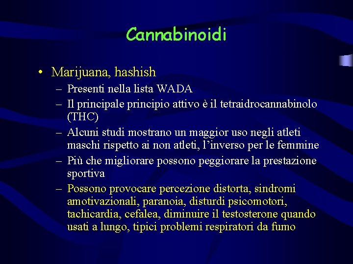 Cannabinoidi • Marijuana, hashish – Presenti nella lista WADA – Il principale principio attivo