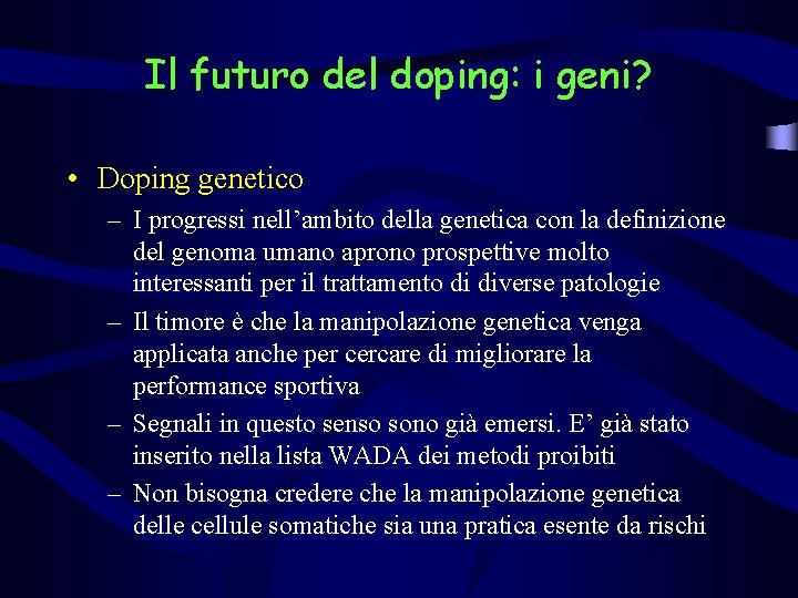 Il futuro del doping: i geni? • Doping genetico – I progressi nell’ambito della