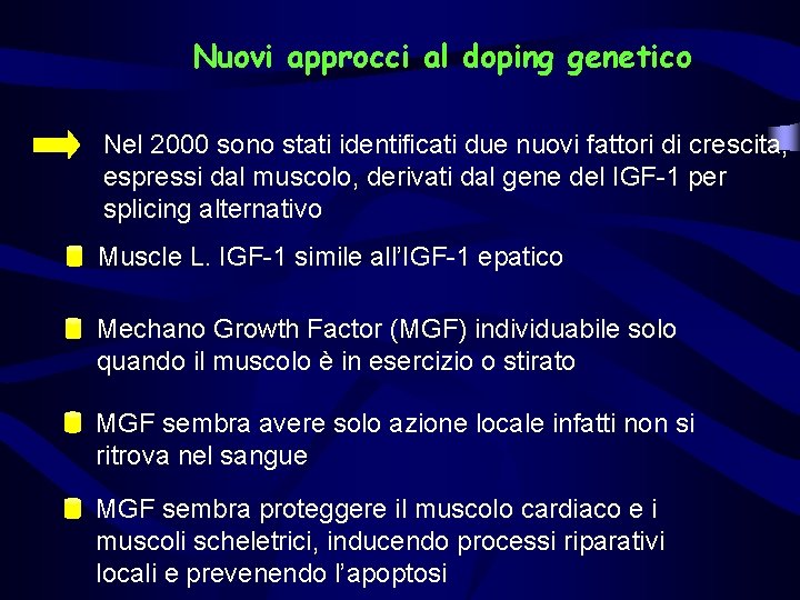 Nuovi approcci al doping genetico Nel 2000 sono stati identificati due nuovi fattori di