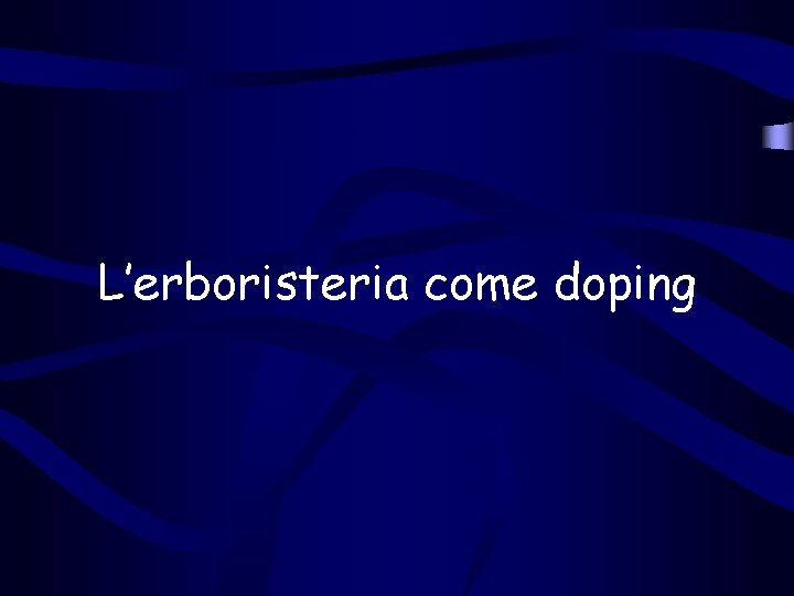 L’erboristeria come doping 