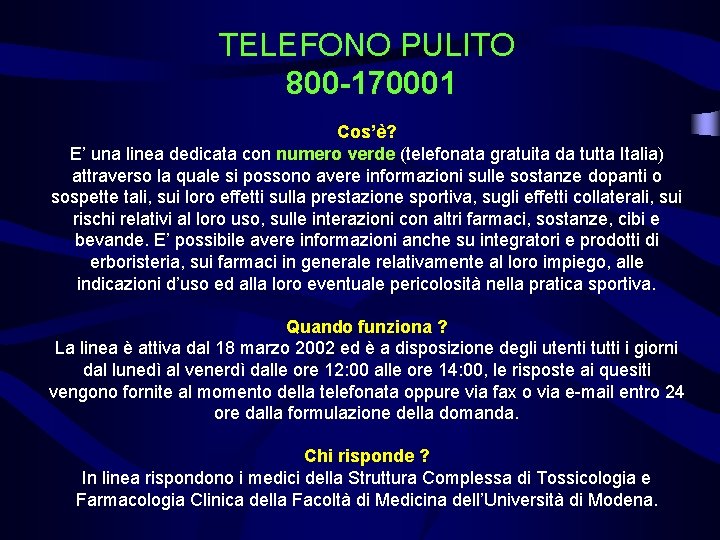 TELEFONO PULITO 800 -170001 Cos’è? E’ una linea dedicata con numero verde (telefonata gratuita