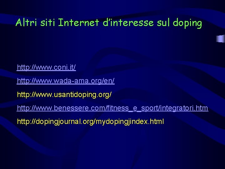 Altri siti Internet d’interesse sul doping http: //www. coni. it/ http: //www. wada-ama. org/en/