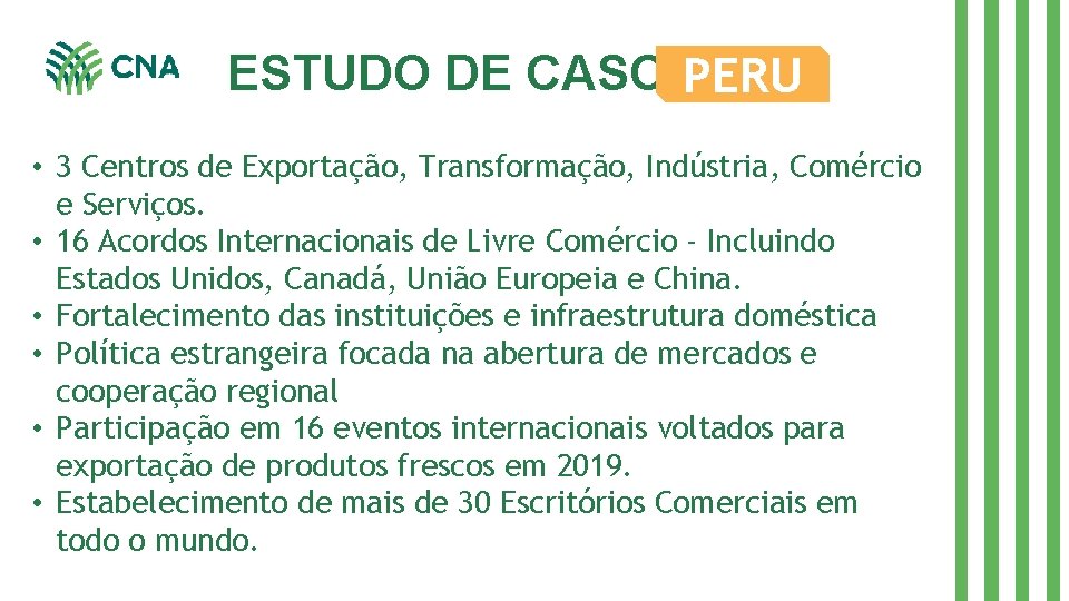 ESTUDO DE CASO: PERU • 3 Centros de Exportação, Transformação, Indústria, Comércio e Serviços.