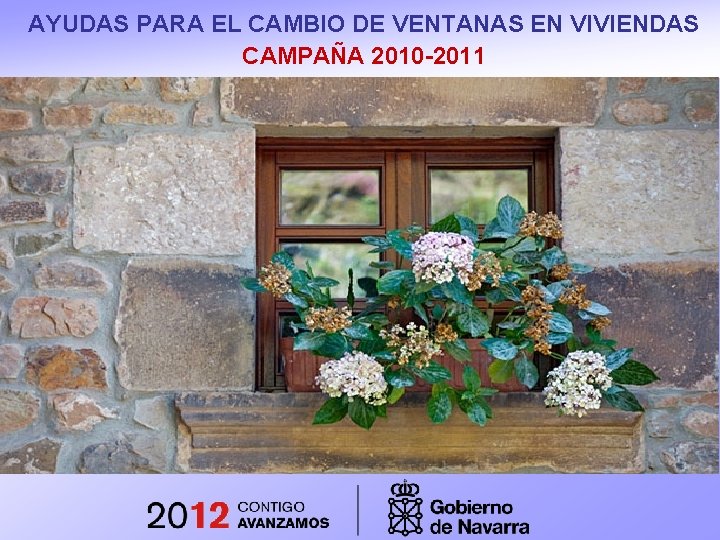 AYUDAS PARA EL CAMBIO DE VENTANAS EN VIVIENDAS CAMPAÑA 2010 -2011 