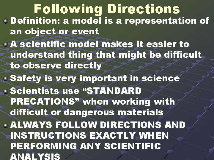 Following Directions Definition: a model is a representation of an object or event A