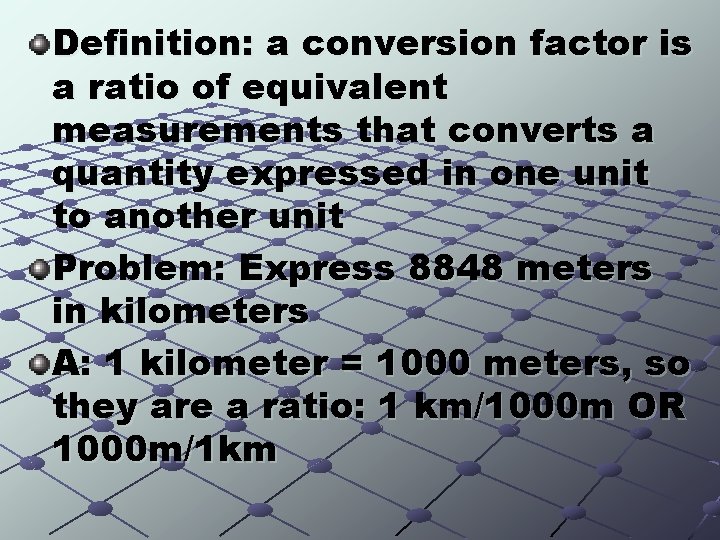 Definition: a conversion factor is a ratio of equivalent measurements that converts a quantity