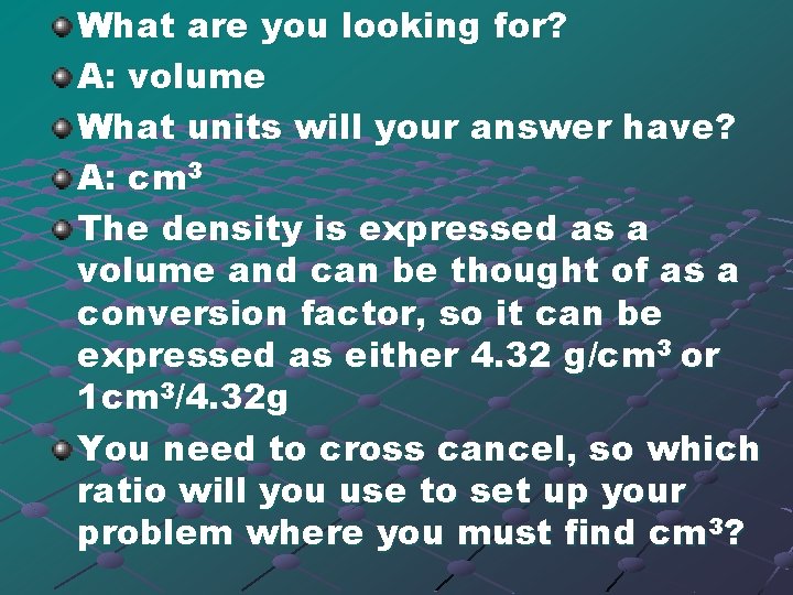 What are you looking for? A: volume What units will your answer have? A: