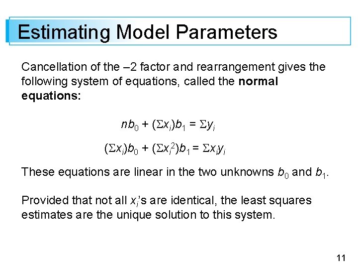 Estimating Model Parameters Cancellation of the – 2 factor and rearrangement gives the following