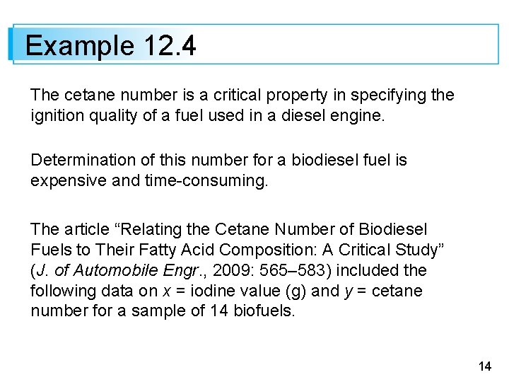 Example 12. 4 The cetane number is a critical property in specifying the ignition