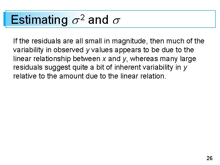 Estimating 2 and If the residuals are all small in magnitude, then much of