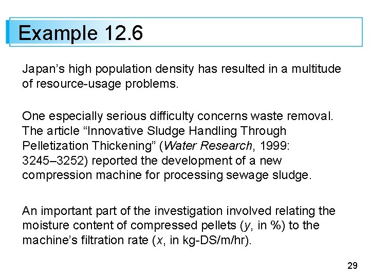 Example 12. 6 Japan’s high population density has resulted in a multitude of resource-usage