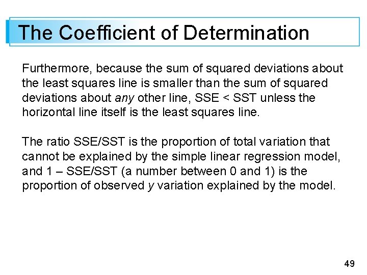 The Coefficient of Determination Furthermore, because the sum of squared deviations about the least